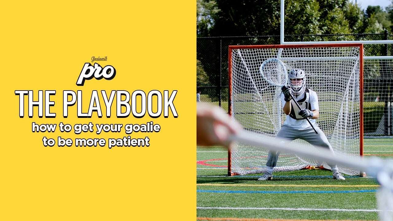 How to Get Your Goalie to be More Patient | The Playbook